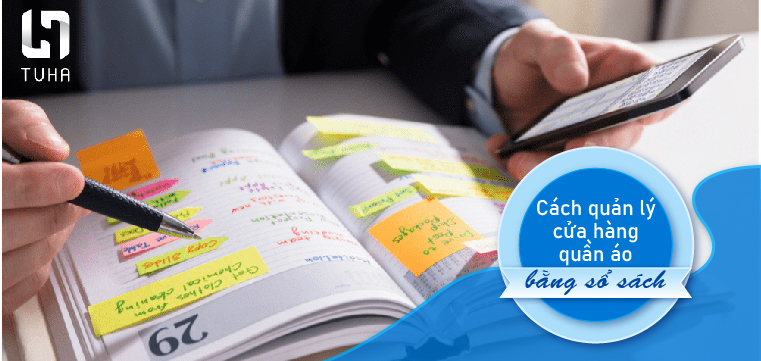 Cách quản lý cửa hàng quần áo bằng sổ sách