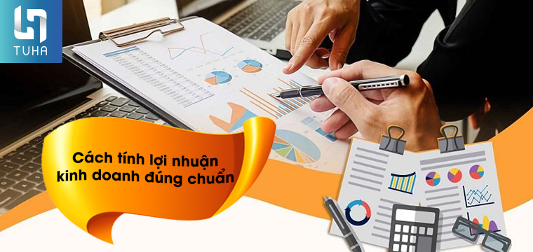 Cách tính lợi nhuận kinh doanh đúng chuẩn