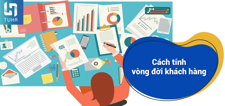 Cách tính vòng đời khách hàng