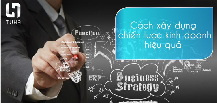 Cách xây dựng chiến lược kinh doanh hiệu quả