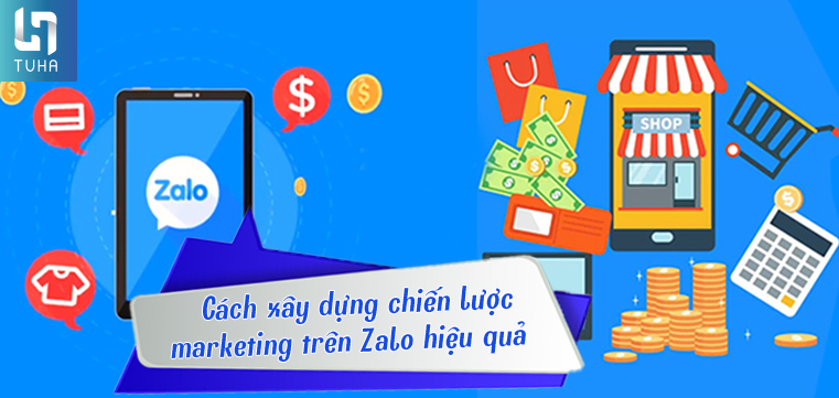 Cách xây dựng chiến lược marketing trên Zalo hiệu quả