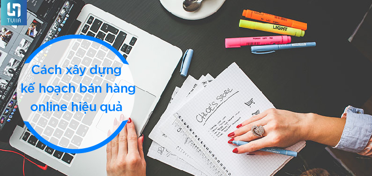 Cách xây dựng kế hoạch bán hàng online hiệu quả