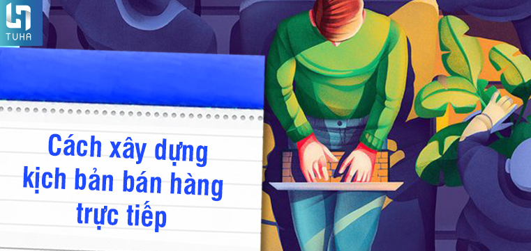 Cách xây dựng kịch bản bán hàng trực tiếp