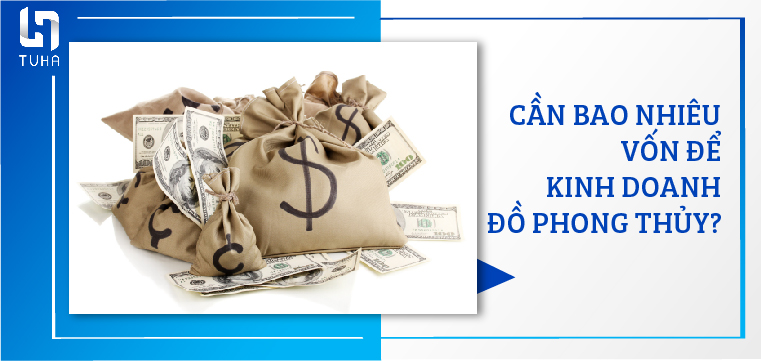 Cần bao nhiêu vốn để kinh doanh đồ phong thủy?