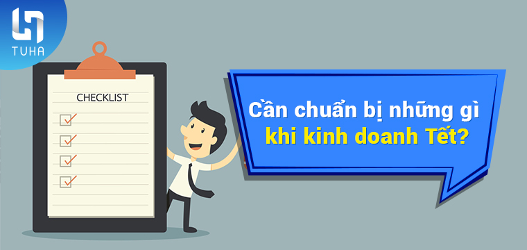 Cần chuẩn bị những gì khi kinh doanh Tết?