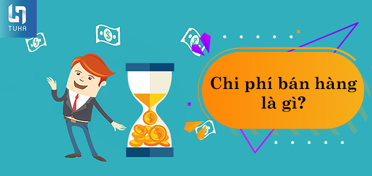 Chi phí bán hàng là gì?