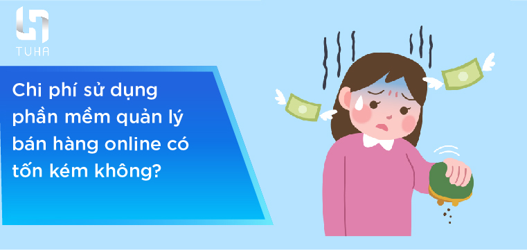 Chi phí sử dụng phần mềm quản lý bán hàng online có tốn kém không?