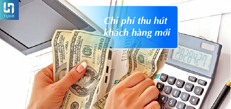 Chi phí thu hút khách hàng mới