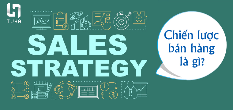 Chiến lược bán hàng là gì?