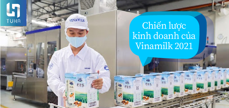 Chiến lược kinh doanh của Vinamilk 2021