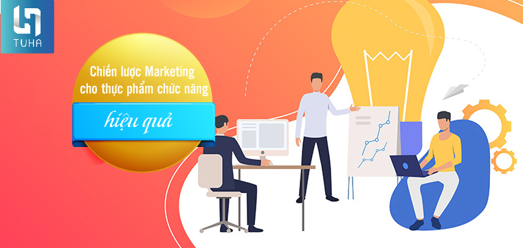 Chiến lược Marketing cho thực phẩm chức năng hiệu quả