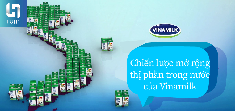 Chiến lược mở rộng thị phần trong nước của Vinamilk