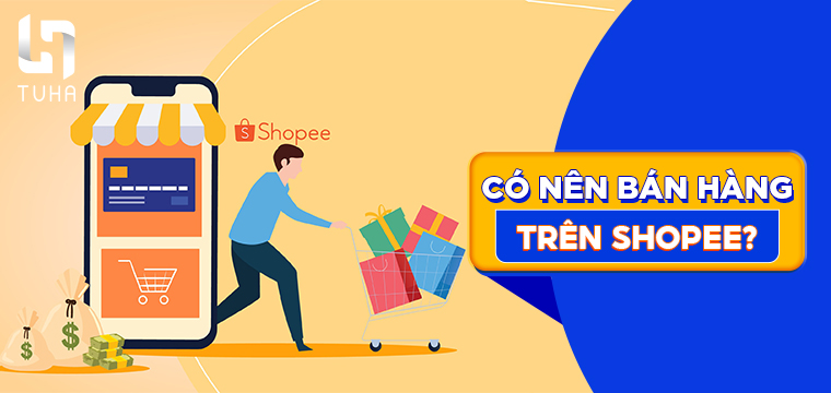 Có nên bán hàng trên Shopee không?