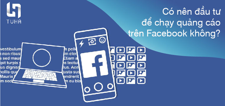 Có nên đầu tư để chạy quảng cáo trên Facebook không?