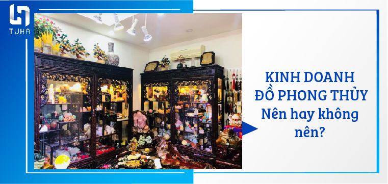 Có nên kinh doanh đồ phong thủy hay không?
