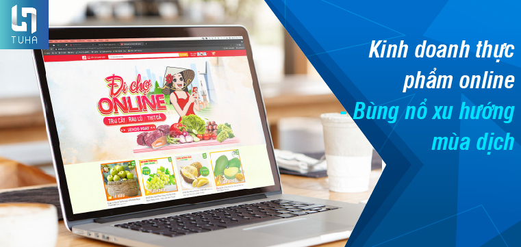 Có nên kinh doanh thực phẩm online trong mùa dịch không?