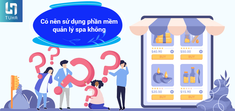 Có nên sử dụng phần mềm quản lý spa không?