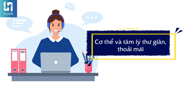 Cơ thể và tâm lý thư giãn, thoải mái