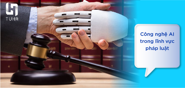 Công nghệ AI trong lĩnh vực pháp luật