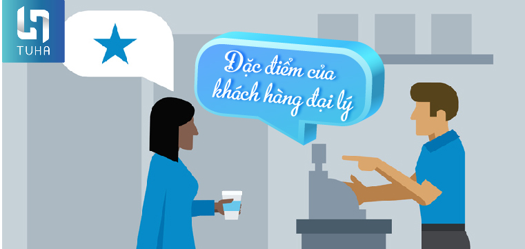Đặc điểm của khách hàng đại lý
