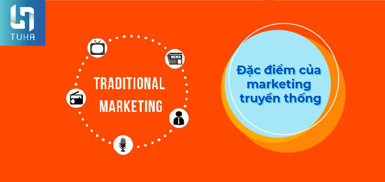 Đặc điểm của marketing truyền thống