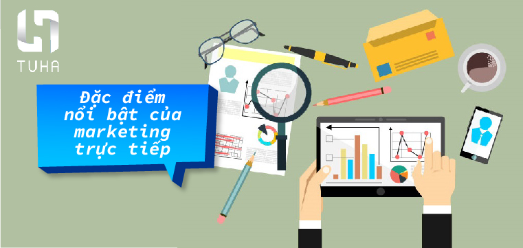 Đặc điểm nổi bật của marketing trực tiếp