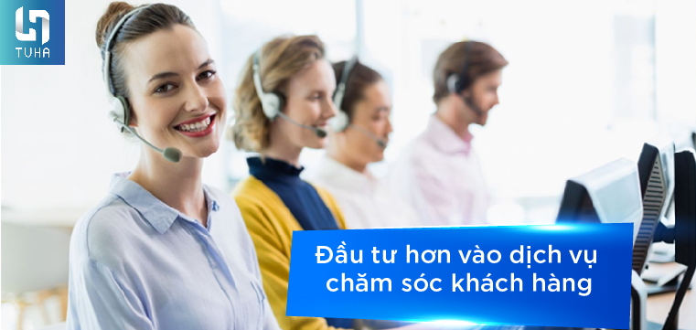 Đầu tư hơn vào dịch vụ chăm sóc khách hàng