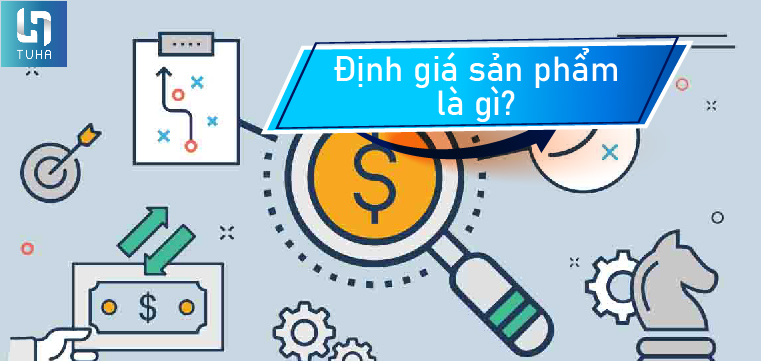 Định giá sản phẩm là gì?