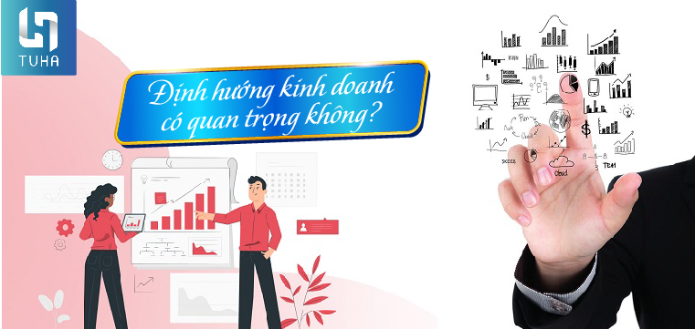 Định hướng kinh doanh có quan trọng không?