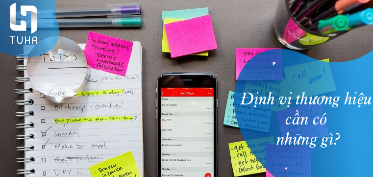 Định vị thương hiệu cần có những gì?