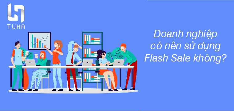 Doanh nghiệp có nên sử dụng Flash Sale không?