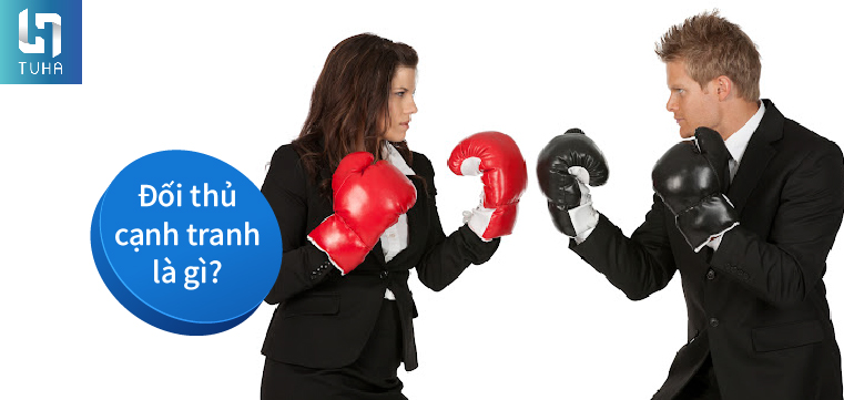 Đối thủ cạnh tranh là gì?