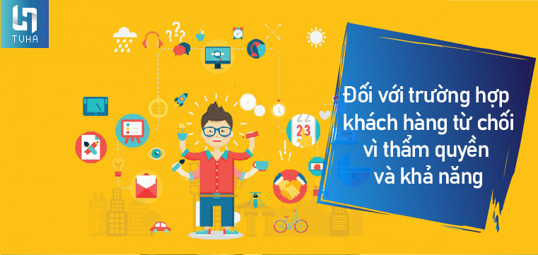 Đối với trường hợp khách hàng từ chối vì thẩm quyền và khả năng