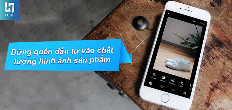 Đừng quên đầu tư vào chất lượng hình ảnh sản phẩm