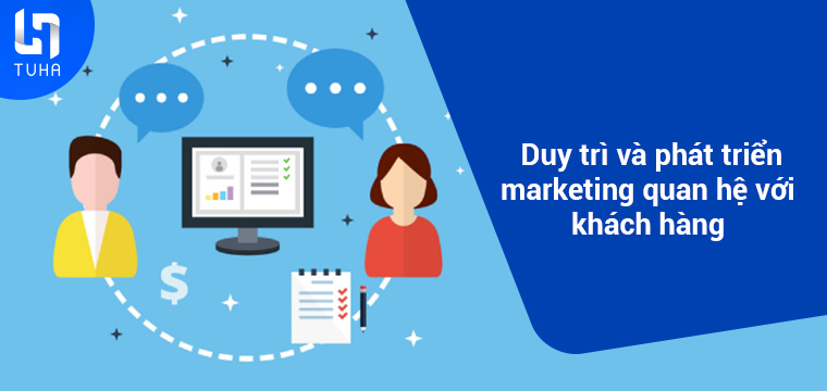 Duy trì và phát triển marketing quan hệ với khách hàng