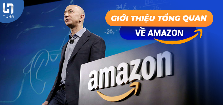 Giới thiệu tổng quan về Amazon