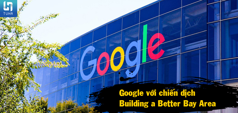 Google với chiến dịch Building a Better Bay Area