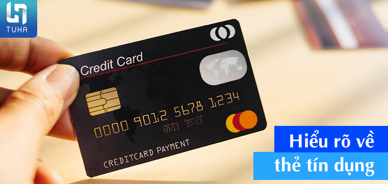 Hiểu rõ về thẻ tín dụng