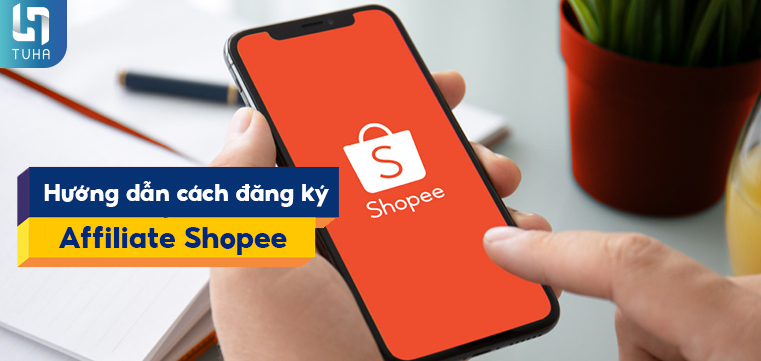Hướng dẫn cách đăng ký Shopee Affiliate