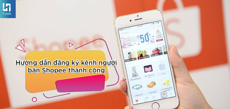Hướng dẫn đăng ký kênh người bán Shopee thành công