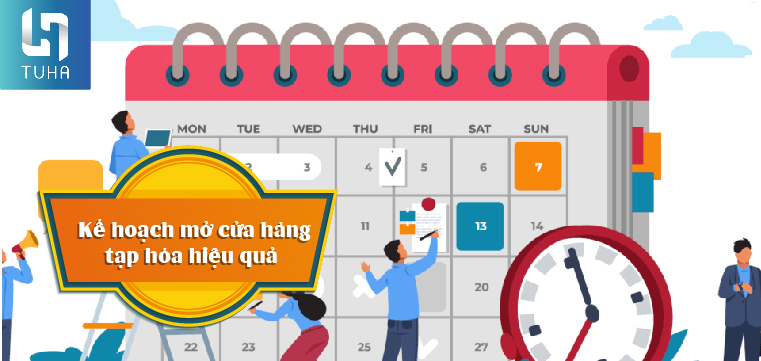 Kế hoạch mở cửa hàng tạp hóa hiệu quả