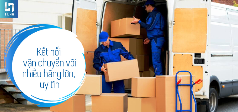 Kết nối vận chuyển với nhiều hãng lớn, uy tín