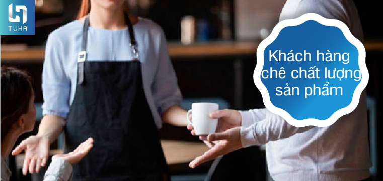 Khách hàng chê chất lượng sản phẩm
