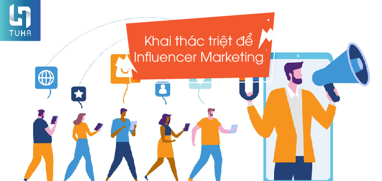 Khai thác triệt để Influencer Marketing