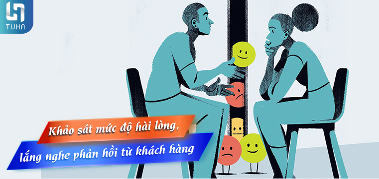 Khảo sát mức độ hài lòng, lắng nghe phản hồi từ khách hàng