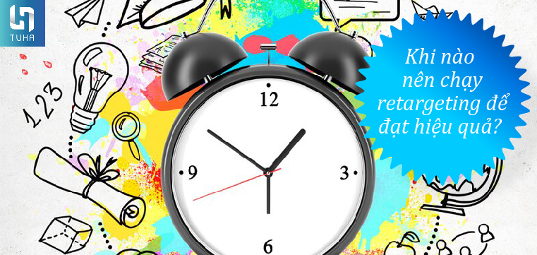 Khi nào nên chạy retargeting để đạt hiệu quả?