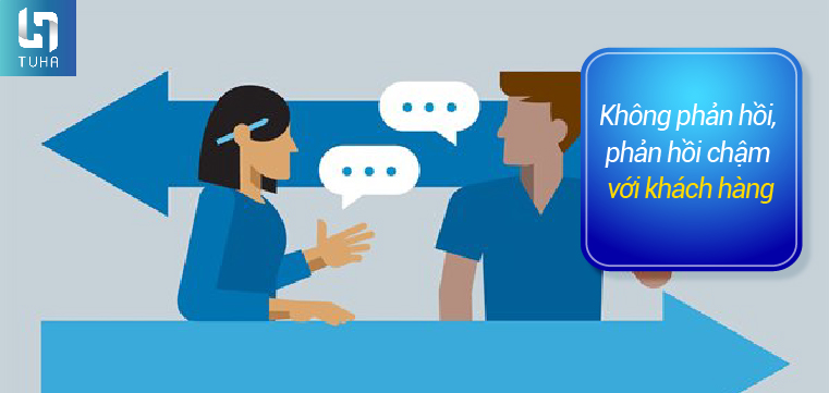 Không phản hồi, phản hồi chậm với khách hàng