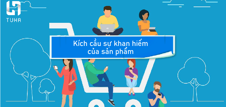 Kích cầu sự khan hiếm của sản phẩm