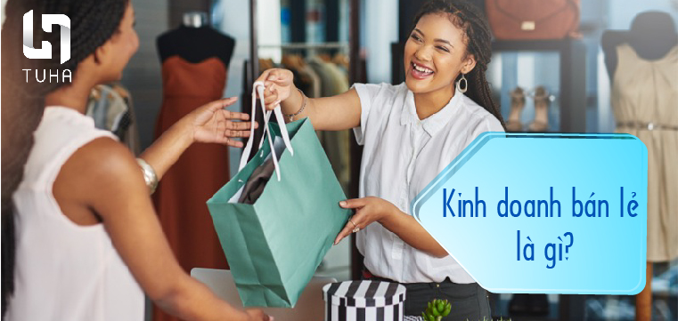 Kinh doanh bán lẻ là gì?