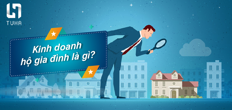 Kinh doanh hộ gia đình là gì?